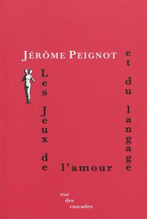 Les jeux de l'amour et du langage - Jérôme Peignot