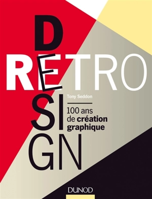 Retro design : 100 ans de création graphique - Tony Seddon