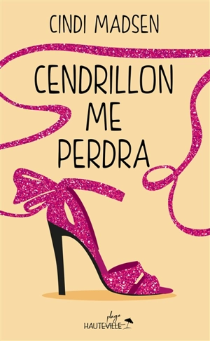 Cendrillon me perdra - Cindi Madsen