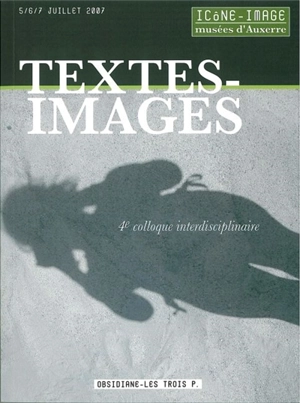 Textes-images - Colloque international Icône-Image (4 ; 2007 ; Auxerre)