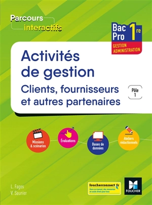 Activités de gestion, clients fournisseurs et autres partenaires 1re bac pro gestion-administration : pôle 1 - Luc Fages