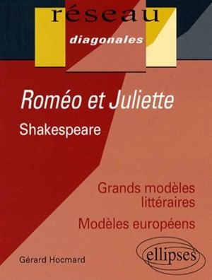 Roméo et Juliette, Shakespeare : grands modèles littéraires, modèles européens - Gérard Hocmard