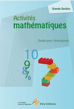 Activités mathématiques, grande section : guide pour l'enseignant - Lise Dhayan