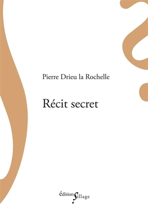 Récit secret. Journal : 1944-1945 - Pierre Drieu La Rochelle