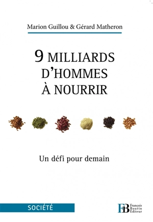 9 milliards d'hommes à nourrir : un défi pour demain - Marion Guillou