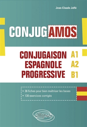 Conjugamos : conjugaison espagnole progressive avec fiches et exercices corrigés : A1-A2-B1 - Jean-Claude Jaffé