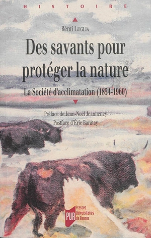 Des savants pour protéger la nature : la Société d'acclimatation (1854-1960) - Rémi Luglia
