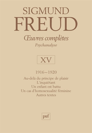 Oeuvres complètes : psychanalyse. Vol. 15. 1916-1920 - Sigmund Freud