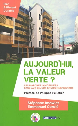 Aujourd'hui, la valeur verte ? : les marchés immobiliers face aux enjeux environnementaux - Stéphane Imowicz