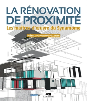 La rénovation de proximité : les maîtres d'oeuvre du Synamome - Synamome