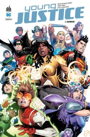 Young Justice. Vol. 3. Guerriers - Brian Michael Bendis