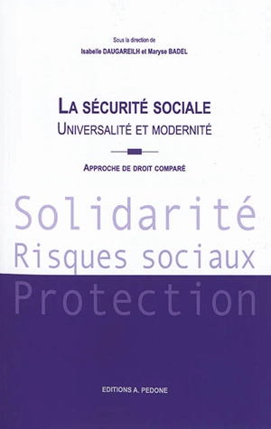 La sécurité sociale : universalité et modernité : approche de droit comparé