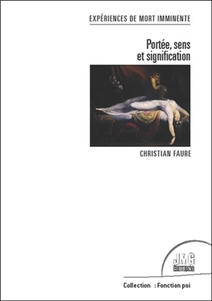 Expériences de mort imminente : portée, sens et signification - Christian Faure