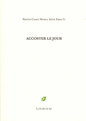 Accoster le jour - Patricia Castex Menier