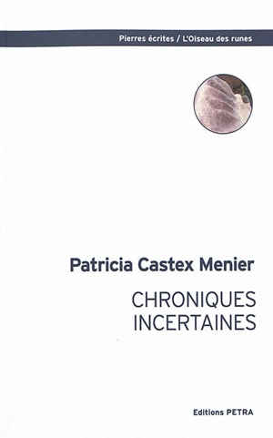 Chroniques incertaines - Patricia Castex Menier