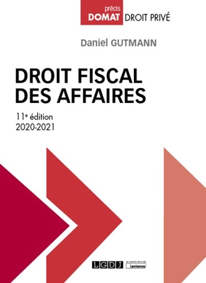 Droit fiscal des affaires : 2020-2021 - Daniel Gutmann