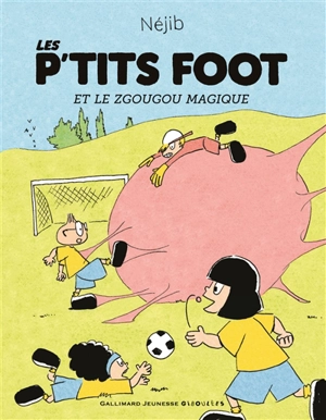 Les P'tits foot. Les P'tits foot et le zgougou magique - Néjib