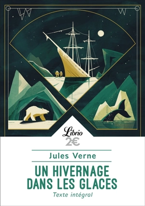 Un hivernage dans les glaces - Jules Verne