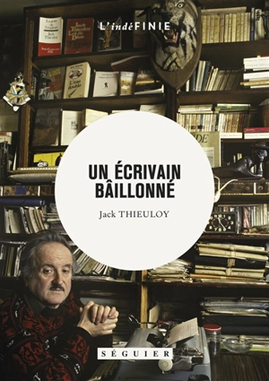 Un écrivain bâillonné - Jack Thieuloy