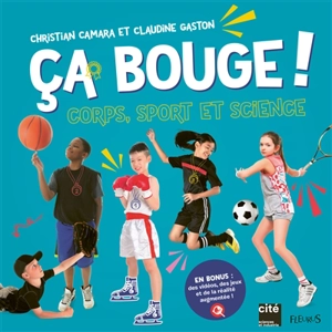 Ca bouge ! : corps, sport et science - Christian Camara