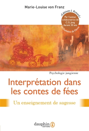 Interprétation dans les contes de fées : un enseignement de sagesse - Marie-Louise von Franz