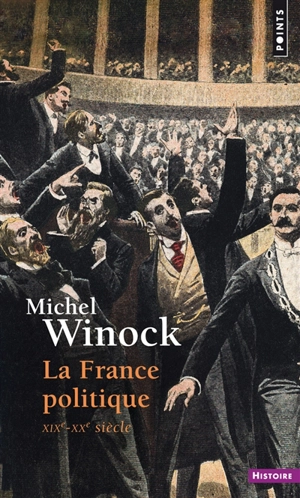 La France politique : XIXe-XXe siècle - Michel Winock