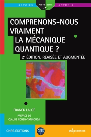 Comprenons-nous vraiment la mécanique quantique ? - Franck Laloë