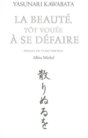 La beauté, tôt vouée à se défaire - Yasunari Kawabata