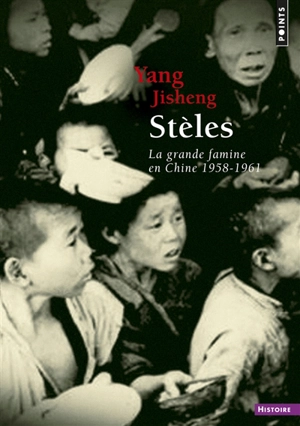Stèles : la grande famine en Chine, 1958-1961 - Jisheng Yang