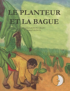 Le planteur et la bague - Béatrice Lalinon Gbado