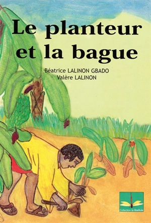 Le planteur et la bague - Béatrice Lalinon Gbado