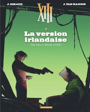 XIII. Vol. 18. La version irlandaise : the Kelly Brian story - Jean Van Hamme