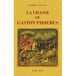 La chasse de Gaston Phoebus, comte de Foix - Gaston 3