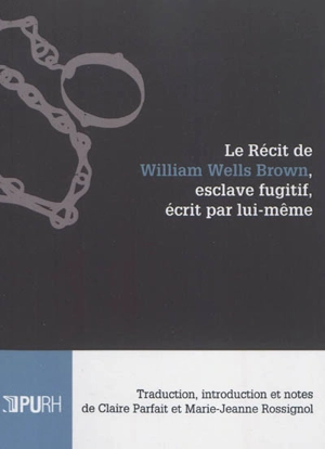 Le récit de William Wells Brown, esclave fugitif, écrit par lui-même - William Wells Brown