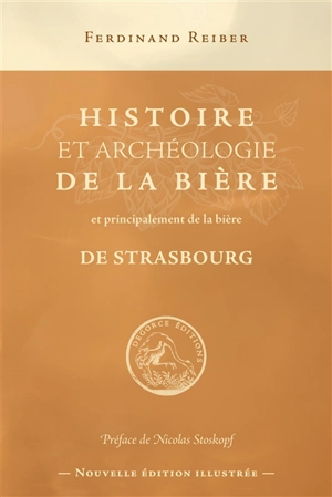 Histoire et archéologie de la bière et principalement de la bière de Strasbourg - Ferdinand Reiber