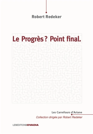 Le progrès ? Point final - Robert Redeker