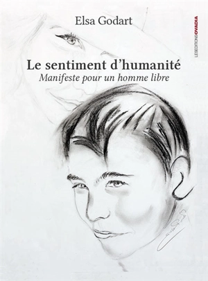 Le sentiment d'humanité : manifeste pour un homme libre - Elsa Godart