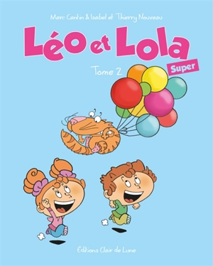 Léo et Lola super. Vol. 2 - Marc Cantin