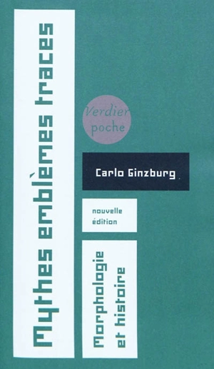 Mythes, emblèmes, traces : morphologie et histoire - Carlo Ginzburg