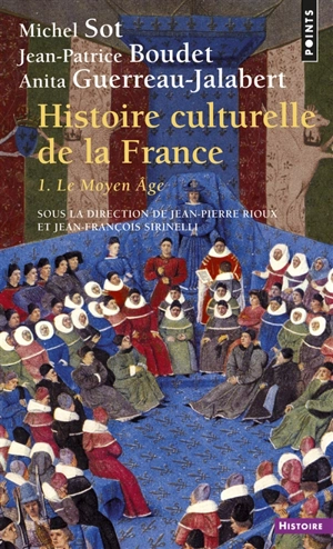 Histoire culturelle de la France. Vol. 1. Le Moyen Age - Michel Sot