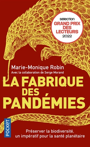 La fabrique des pandémies : préserver la biodiversité, un impératif pour la santé planétaire - Marie-Monique Robin