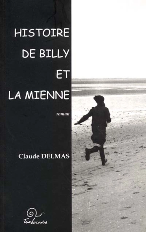 Histoire de Billy et la mienne - Claude Delmas