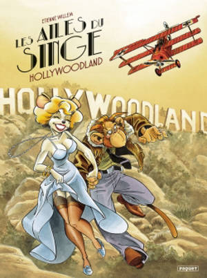 Les ailes du singe. Vol. 2. Hollywoodland - Etienne Willem