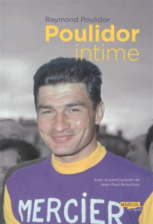 Poulidor intime - Raymond Poulidor