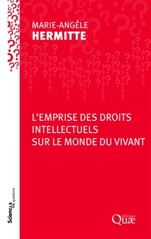 Emprise des droits intellectuels sur le monde du vivant : conférences-débats à l'Inra de Clermont-Ferrand le 15 avril 2013, et à l'Inra de Versailles-Grignon le 25 avril 2013 - Marie-Angèle Hermitte