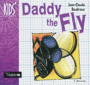 Daddy the fly - Jean-Claude Baudroux