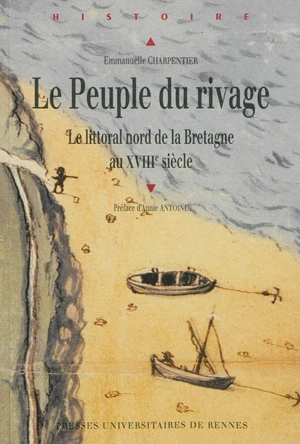 Le peuple du rivage : le littoral nord de la Bretagne au XVIIIe siècle - Emmanuelle Charpentier