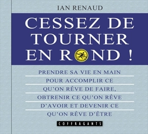 Cessez de tourner en rond! - Ian Renaud