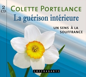 La guérison intérieure : sens à la souffrance - Colette Portelance