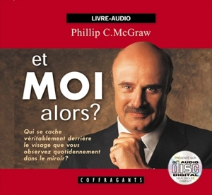 Et moi alors ? - Phillip C. McGraw